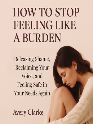cover image of How to Stop Feeling Like a Burden